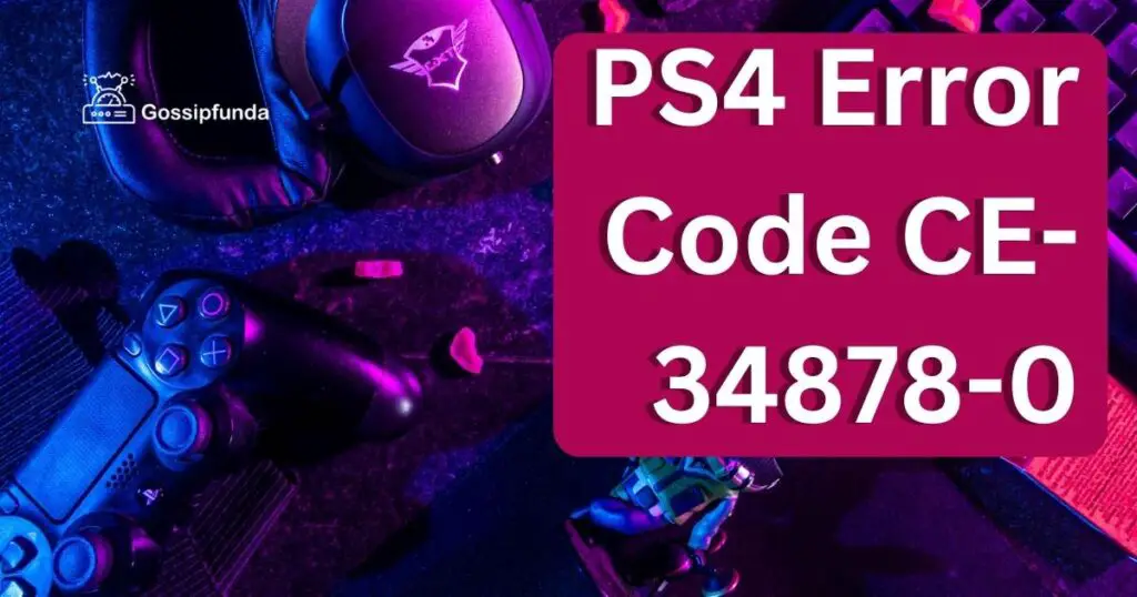 PS4 Error Code CE-34878-0