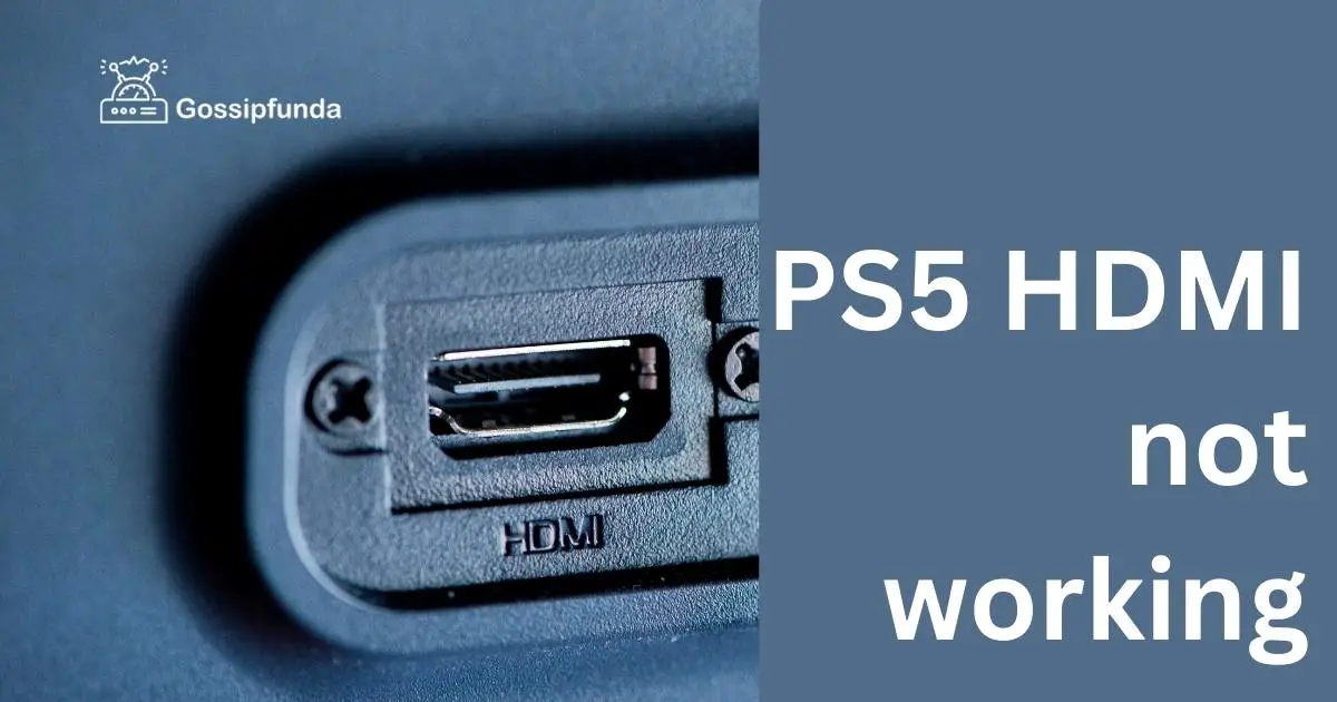 PS5 HDMI not working Gossipfunda