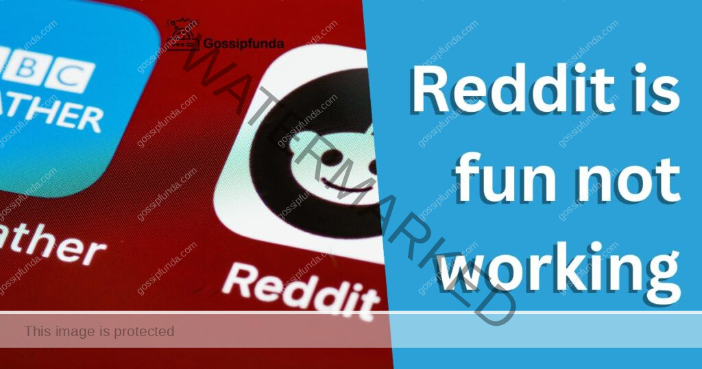 Reddit is fun not working