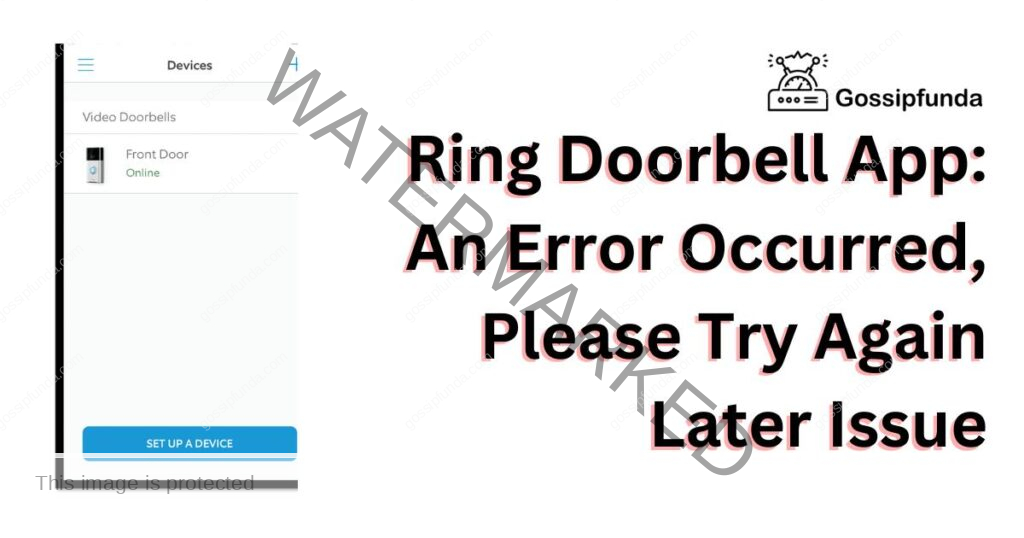 Ring Doorbell App: An Error Occurred, Please Try Again Later Issuev