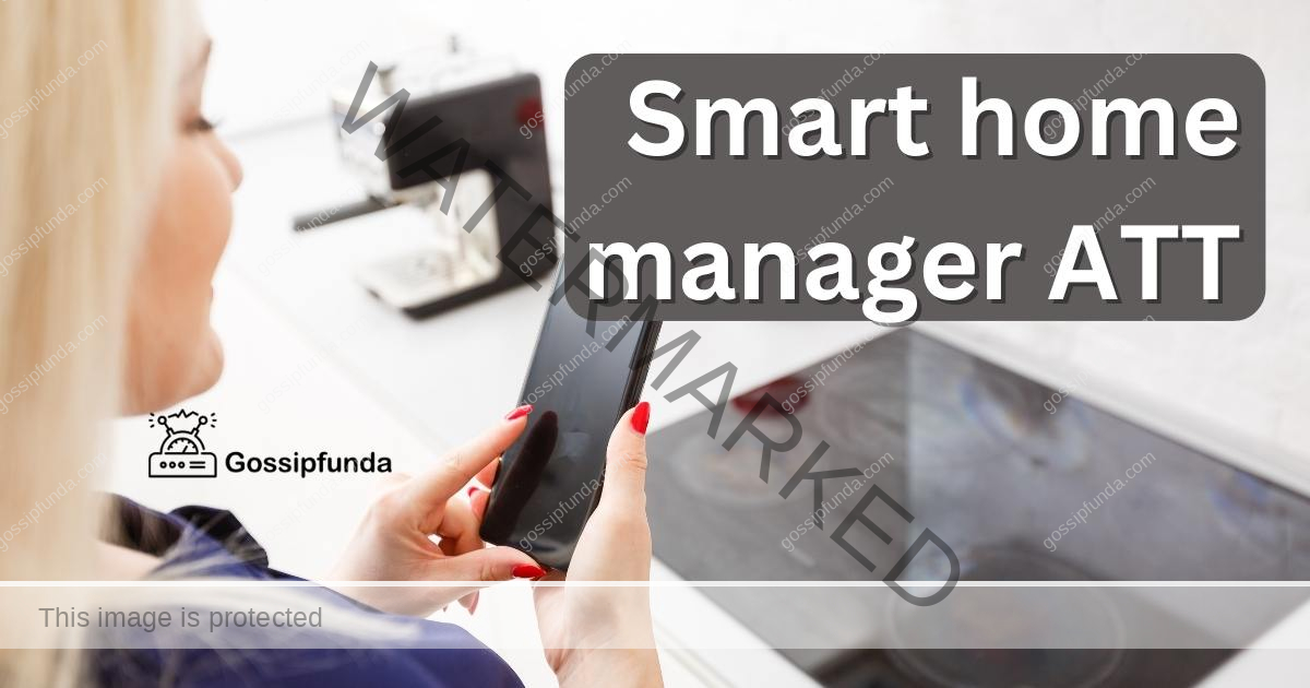 smart-home-manager-att-gossipfunda