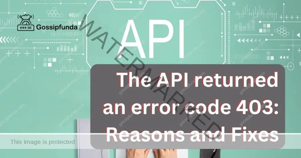 API returned an error code 403