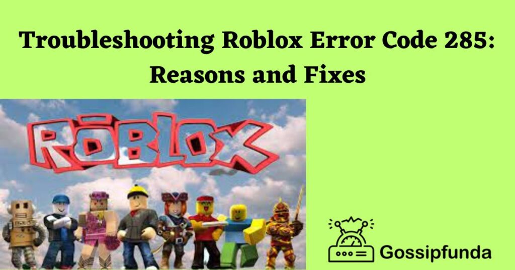 Troubleshooting Roblox Error Code 285: Reasons and Fixes