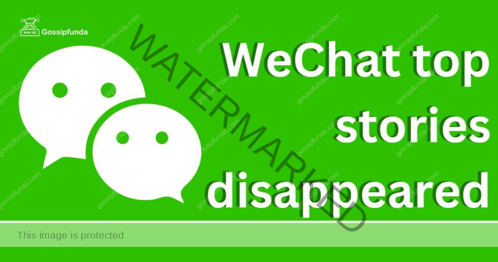 WeChat top stories disappeared