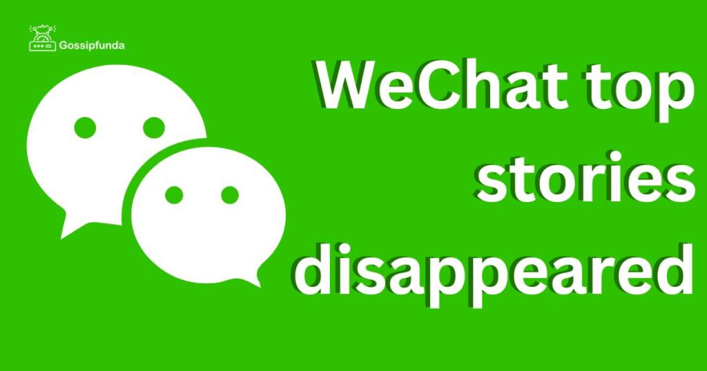 WeChat top stories disappeared