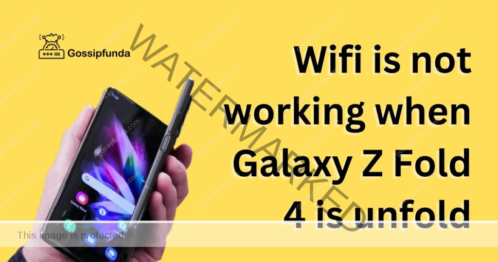 Wifi is not working when Galaxy Z Fold 4 is unfold