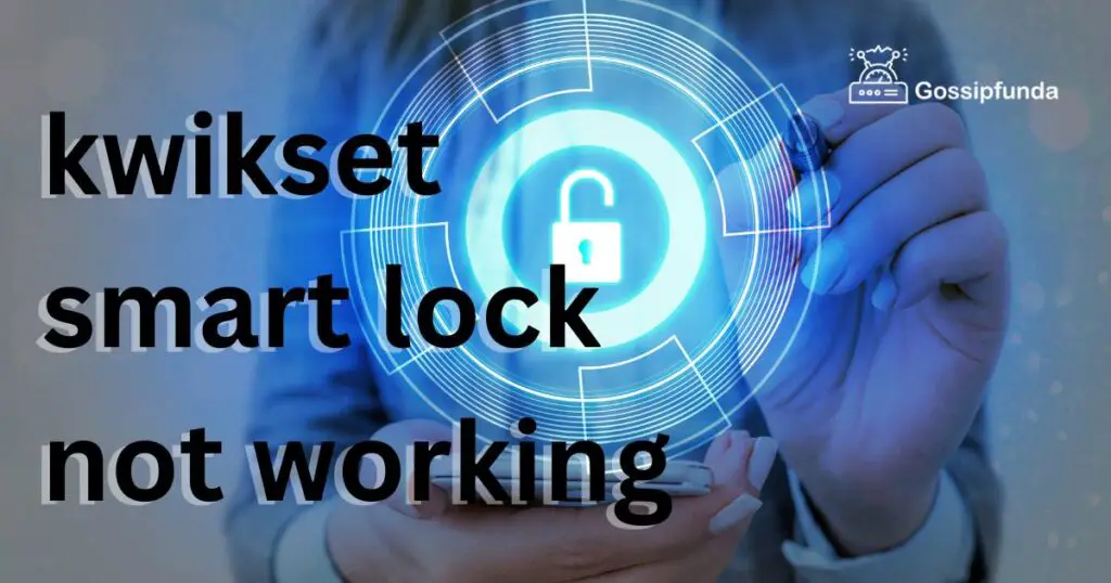 kwikset smart lock not working