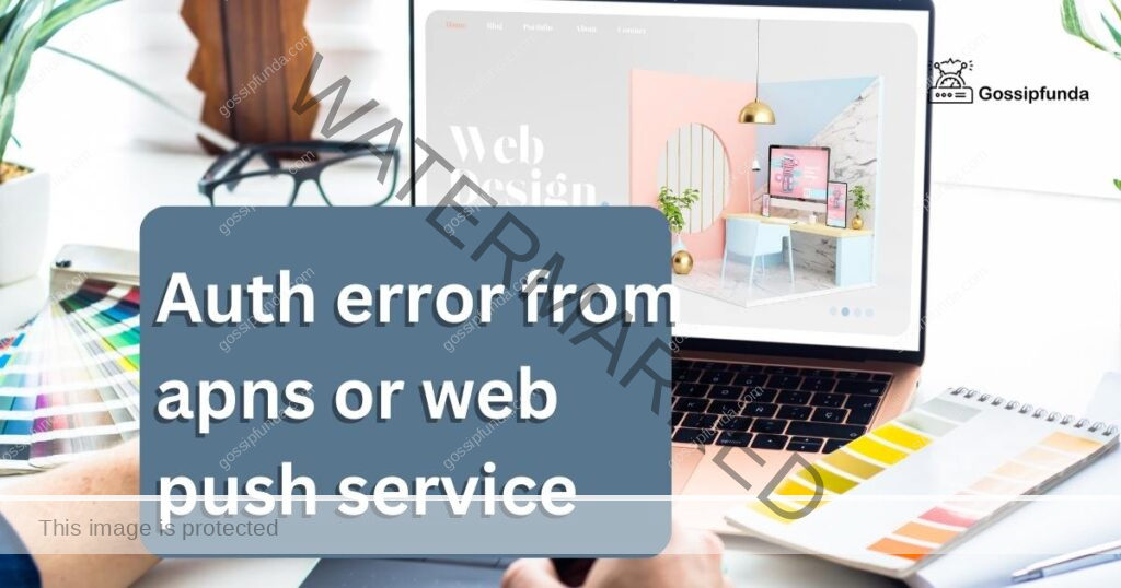 auth error from apns or web push service