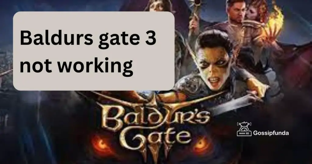 Baldurs gate 3 not working