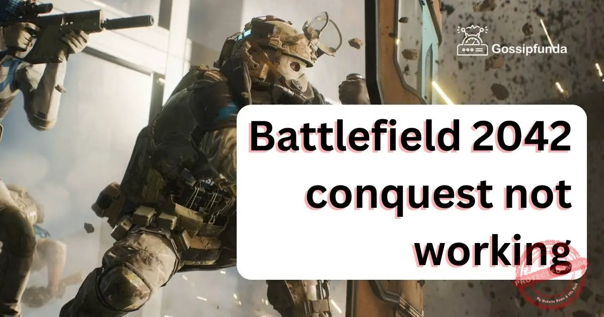 Battlefield 2042 conquest not working How to fix? Gossipfunda