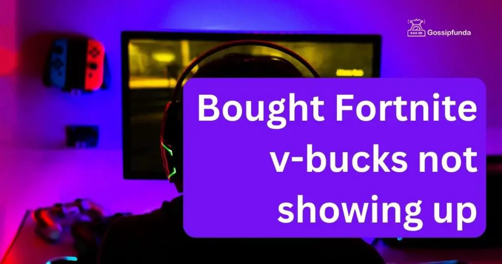 Bought Fortnite v-bucks not showing up