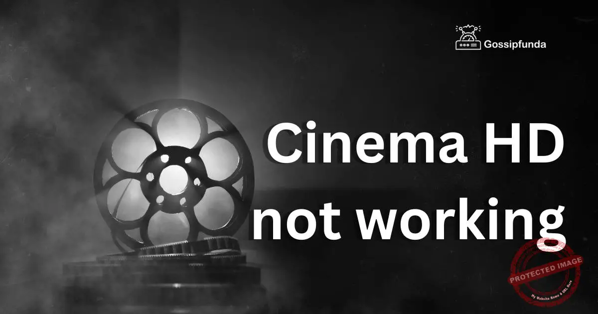 Cinema HD not working Gossipfunda