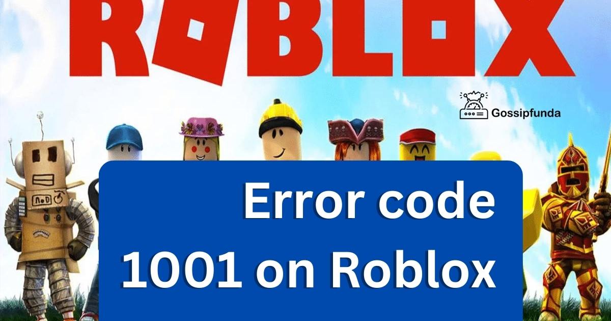 Error code 1001 on Roblox - Gossipfunda