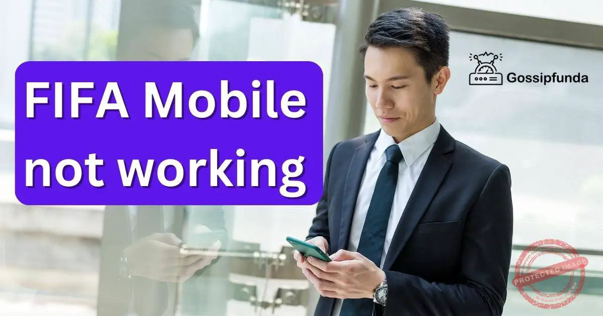 Why is FIFA Mobile Not Working? Detailed Guide To FIX it