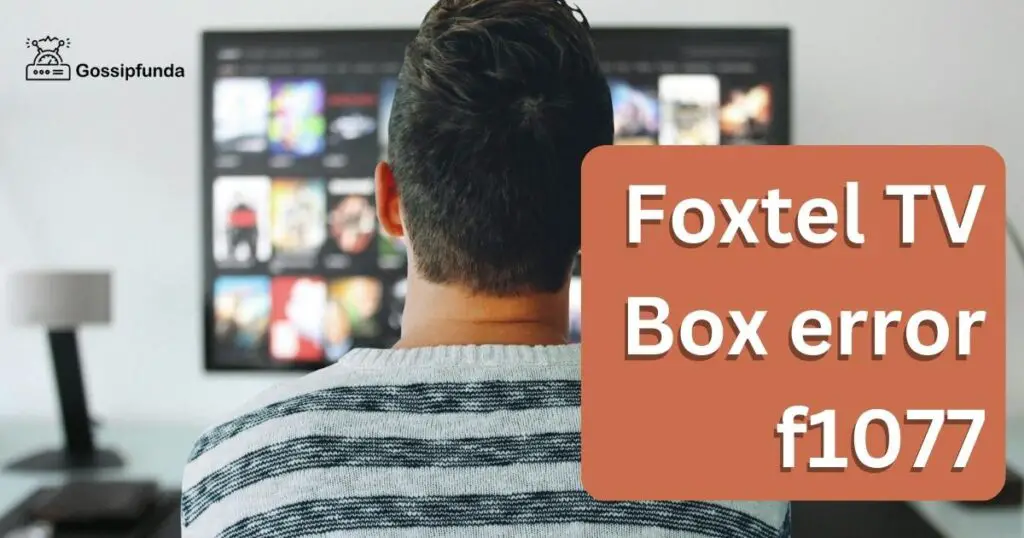 Foxtel TV Box error f1077