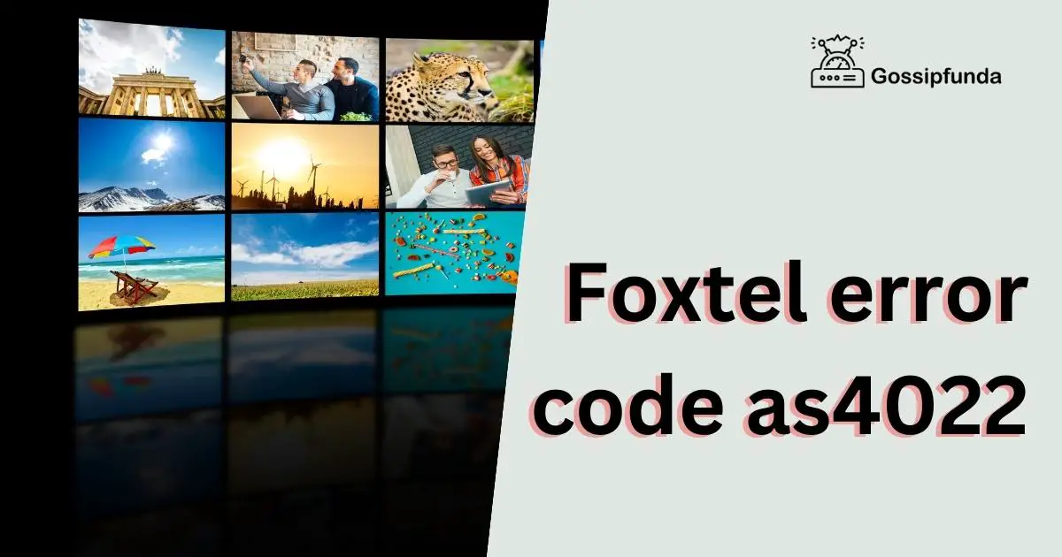 Foxtel error code as4022 Gossipfunda
