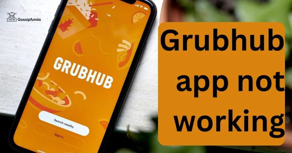 Grubhub app not working