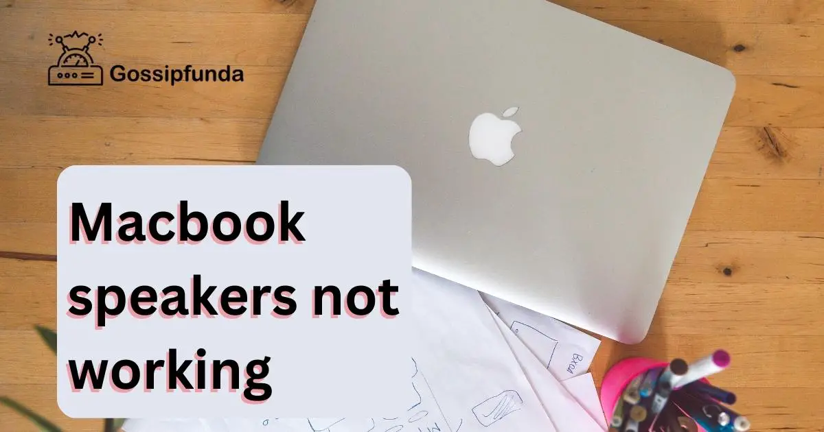 Macbook speakers not working Gossipfunda