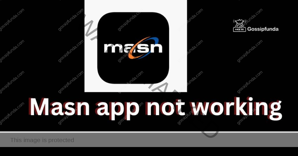 Masn app not working