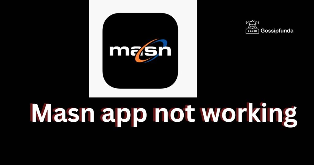 Masn app not working