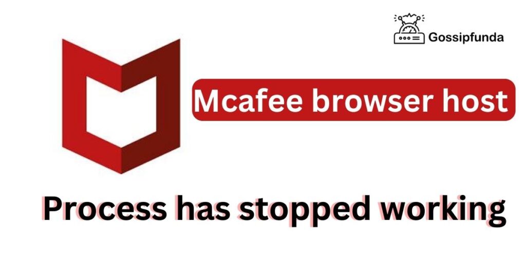 mcafee browser host process has stopped working