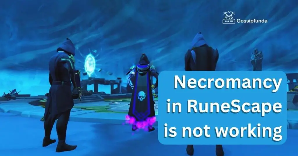 Necromancy in RuneScape is not working