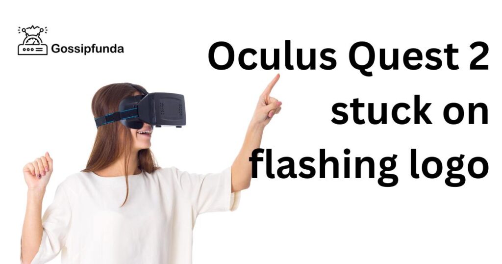 Oculus Quest 2 stuck on flashing logo