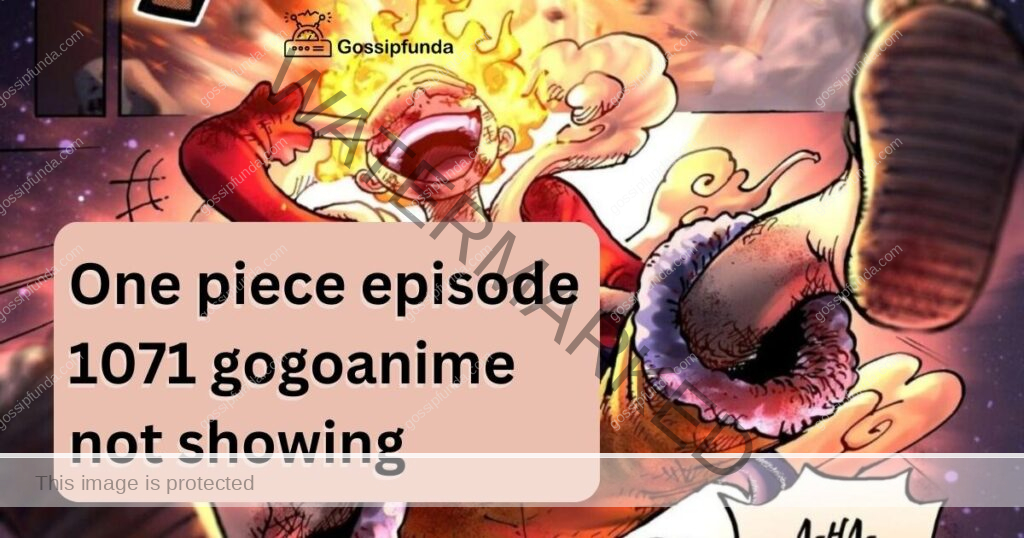 One piece episode 1071 gogoanime not showing