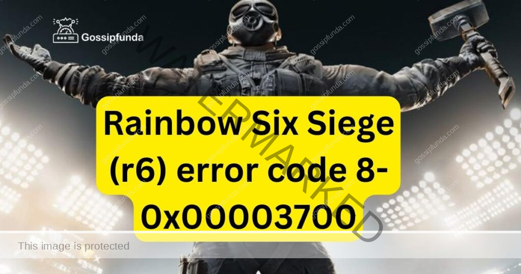 Rainbow Six Siege (r6) error code 8-0x00003700