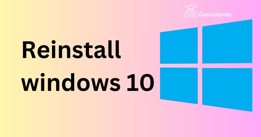 Reinstall windows 10