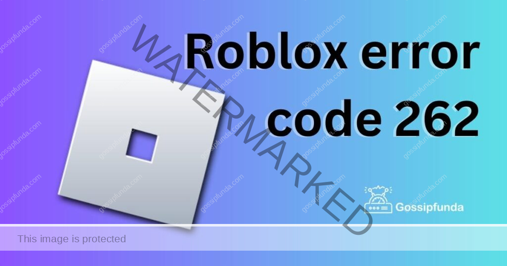 Roblox error code 262