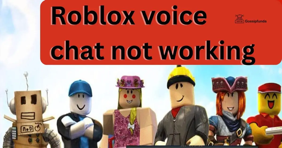 Roblox voice chat not working Gossipfunda