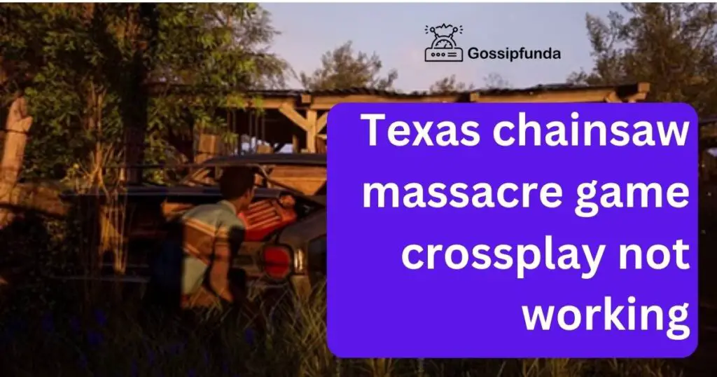Texas chainsaw massacre game crossplay not working