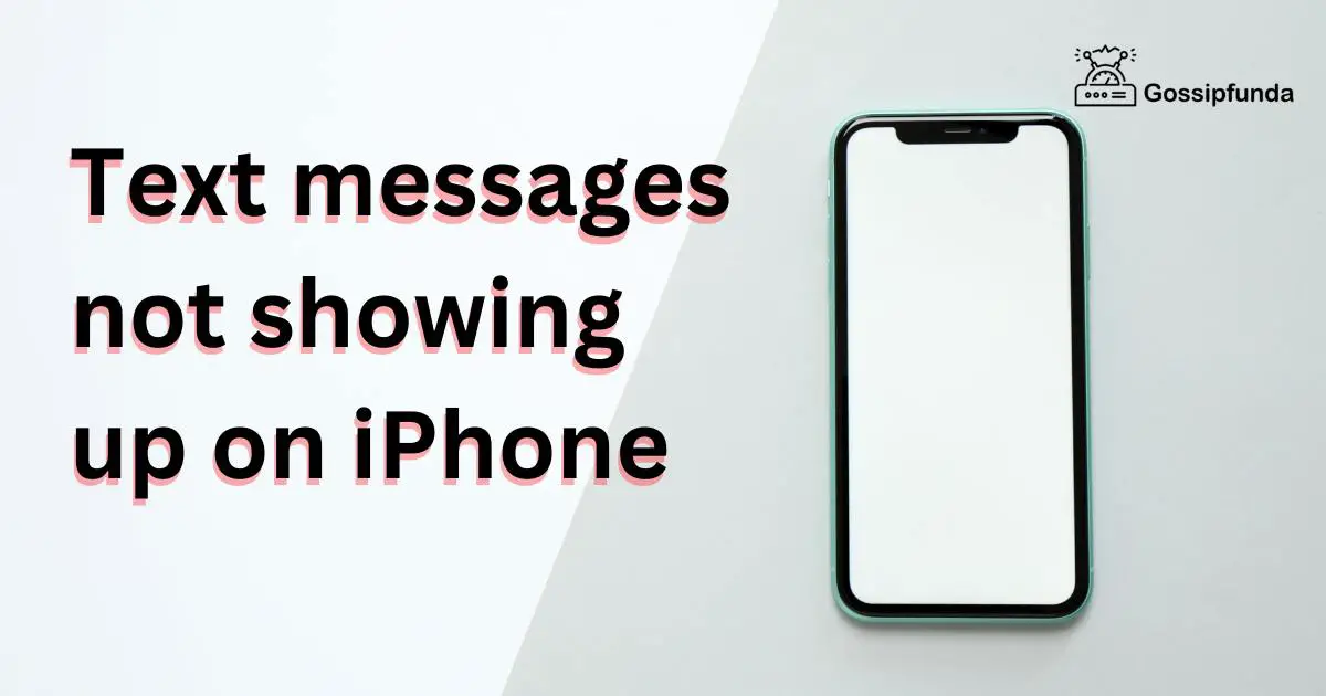 Text messages not showing up on iPhone Gossipfunda