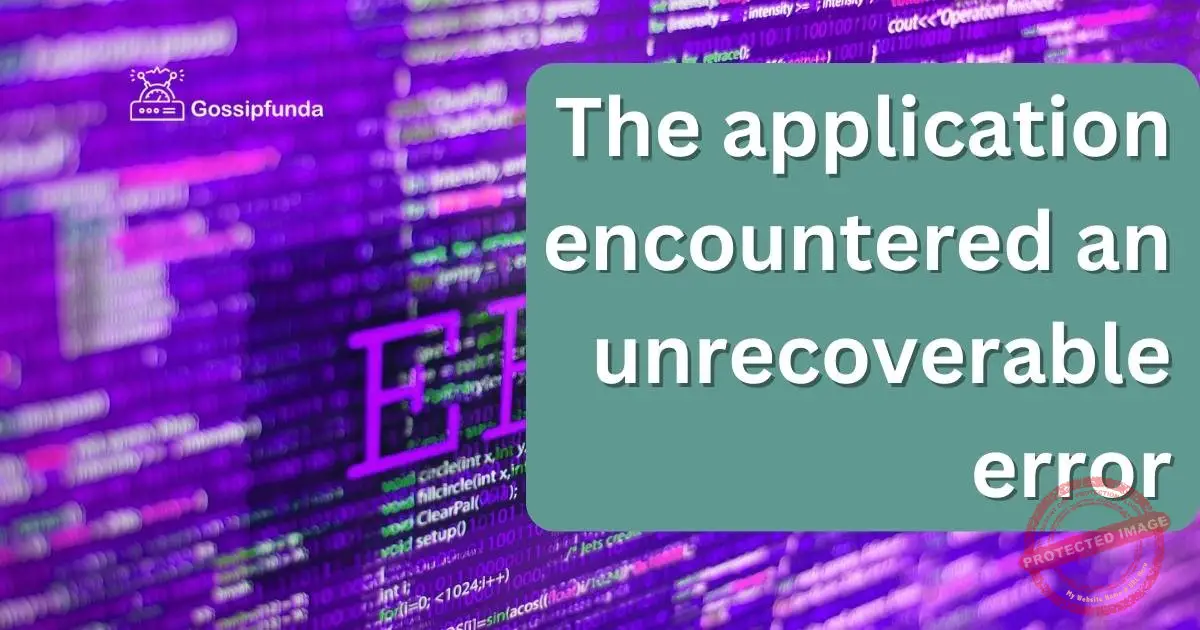 The application encountered an unrecoverable error Gossipfunda