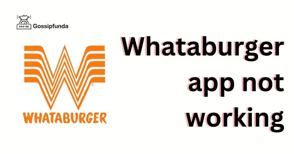 Whataburger app not working