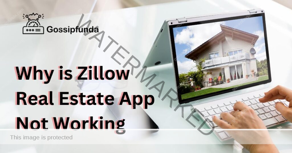 Why is Zillow Real Estate App Not Working