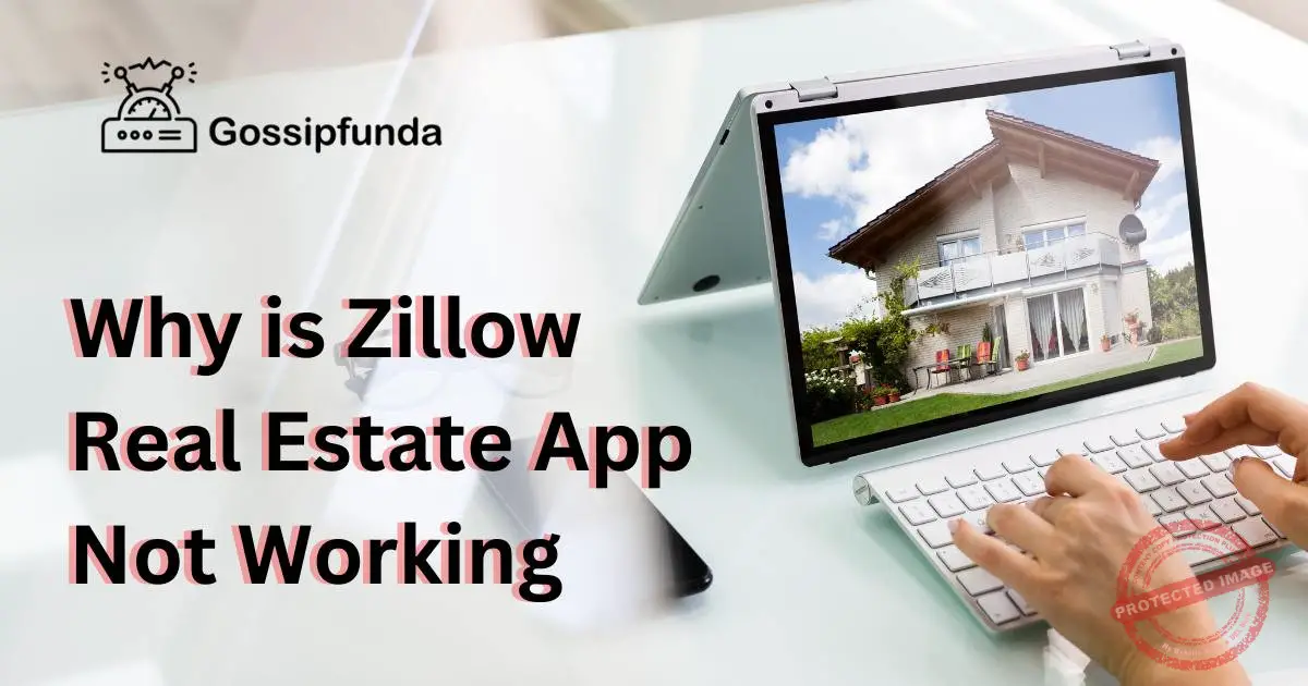 Why is Zillow Real Estate App Not Working Gossipfunda