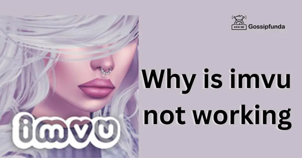 Why is imvu not working