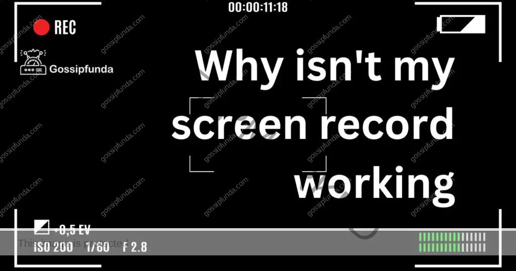 Why isn't my screen record working