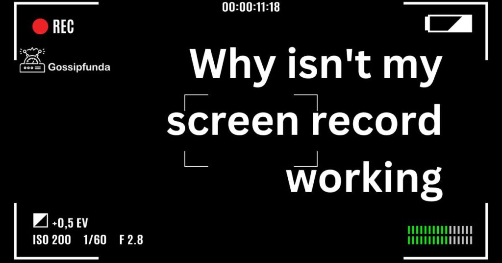 Why isn't my screen record working