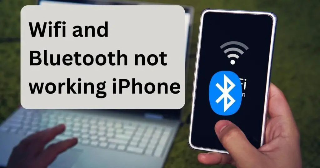 Wifi and Bluetooth not working iPhone