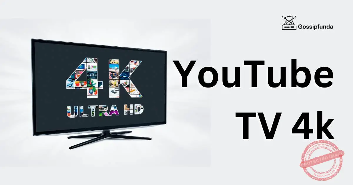 YouTube TV 4k Gossipfunda