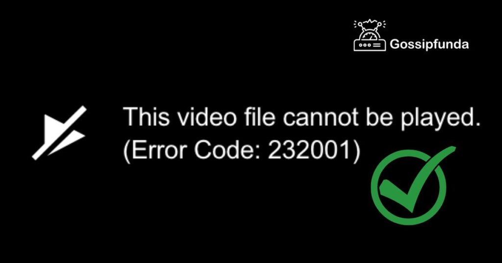 Error Code 232001: This video file cannot be played