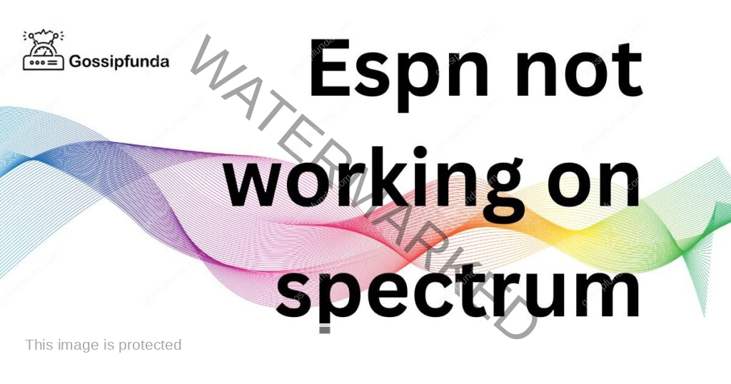 Espn not working on spectrum