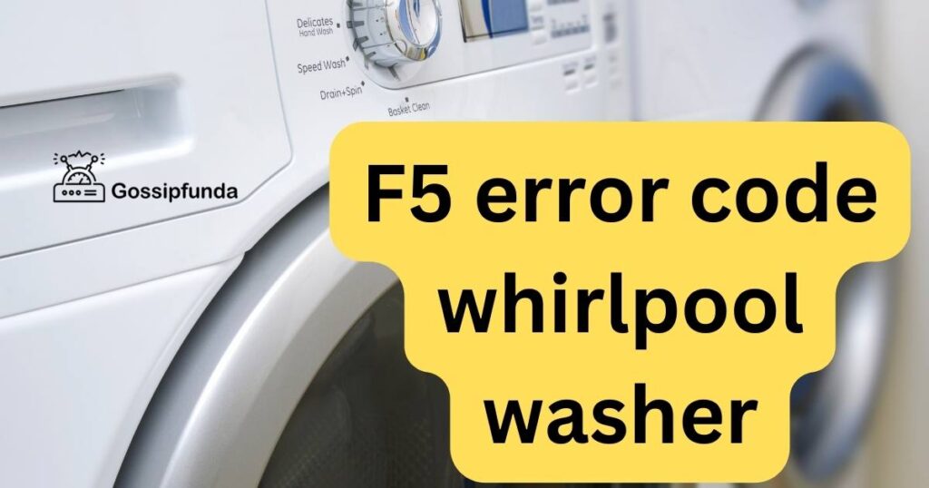 F5 error code whirlpool washer