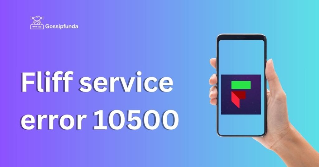 Fliff service error 10500