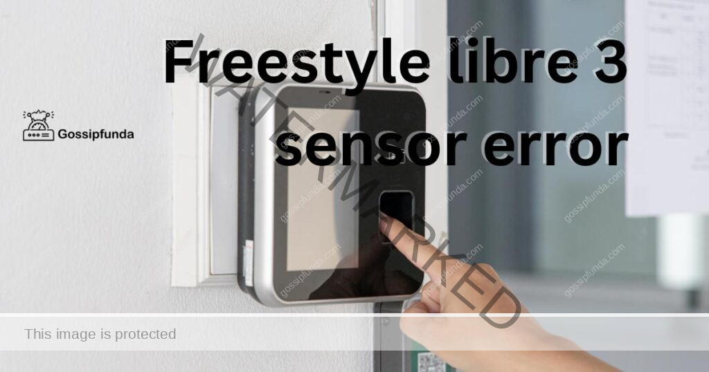 Freestyle libre 3 sensor error