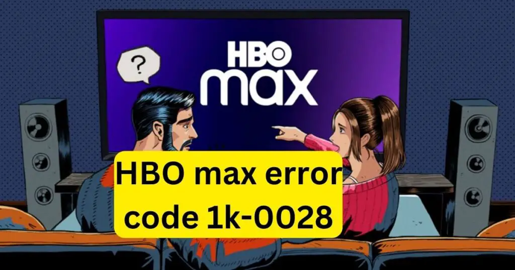 HBO max error code 1k-0028