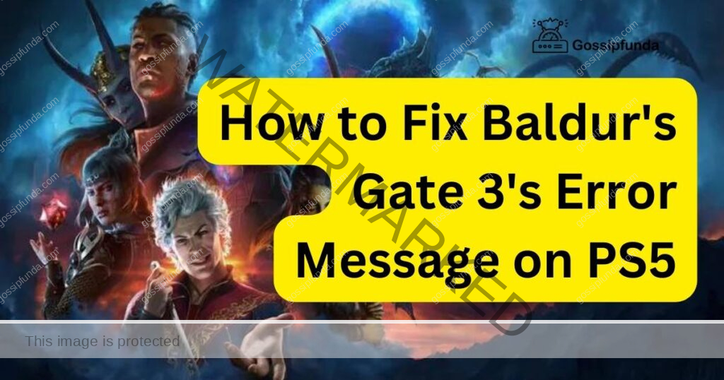 How to Fix Baldur's Gate 3's Error Message on PS5